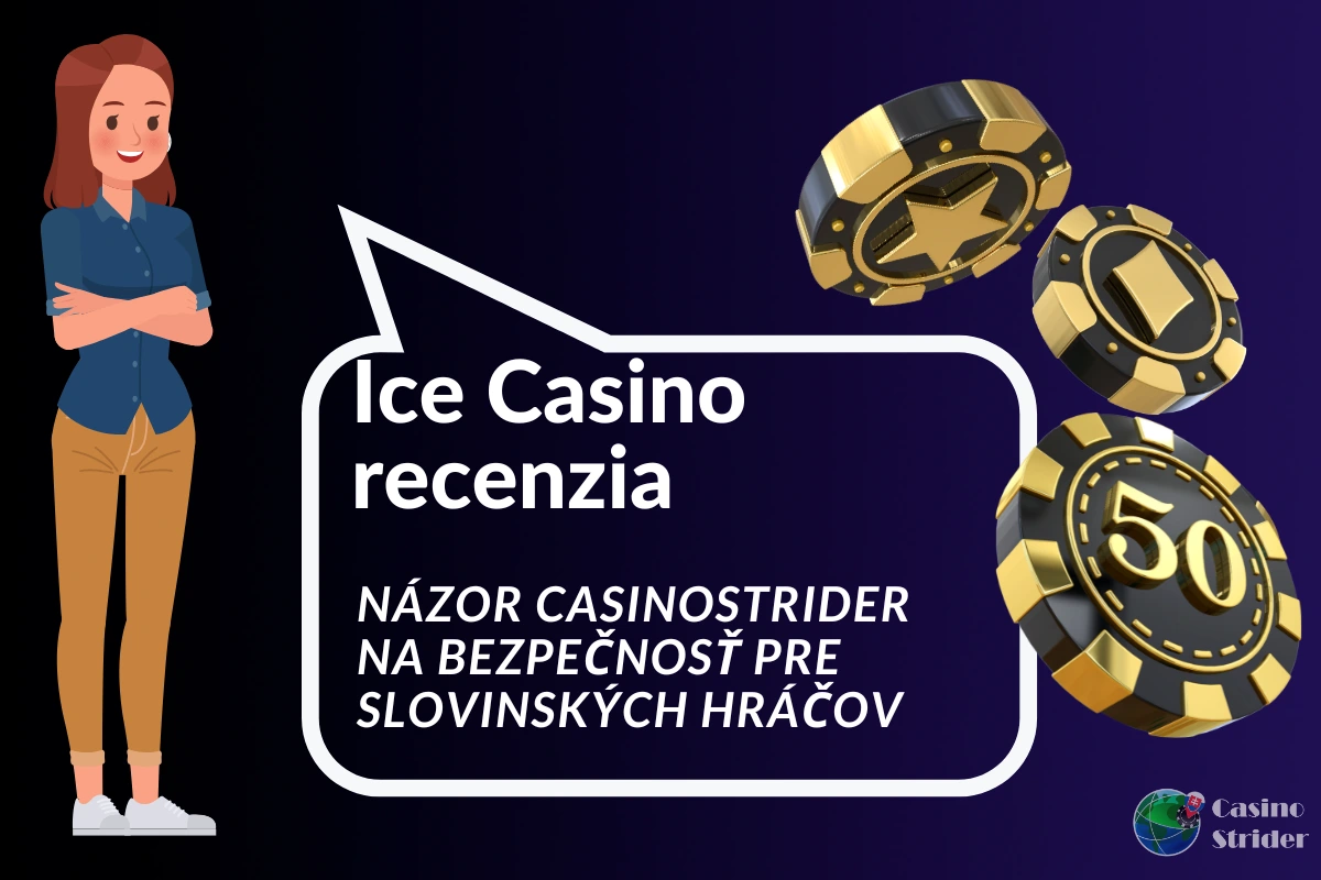 Názor CasinoStrider je Ice Casino bezpečné pre slovenských hráčov?